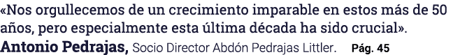  Nos orgullecemos de un crecimiento imparable en estos más de 50 años, pero especialmente esta última década ha sido    