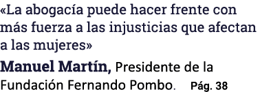  La abogacía puede hacer frente con más fuerza a las injusticias que afectan a las mujeres  Manuel Martín, Presidente   