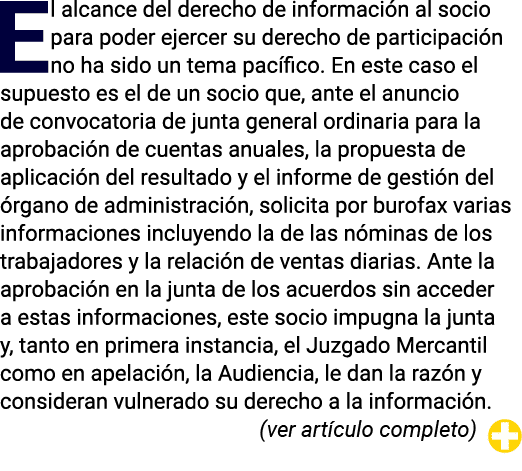 El alcance del derecho de información al socio para poder ejercer su derecho de participación no ha sido un tema pací   
