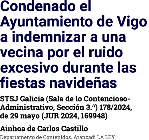 Condenado el Ayuntamiento de Vigo a indemnizar a una vecina por el ruido excesivo durante las fiestas navideñas STSJ    
