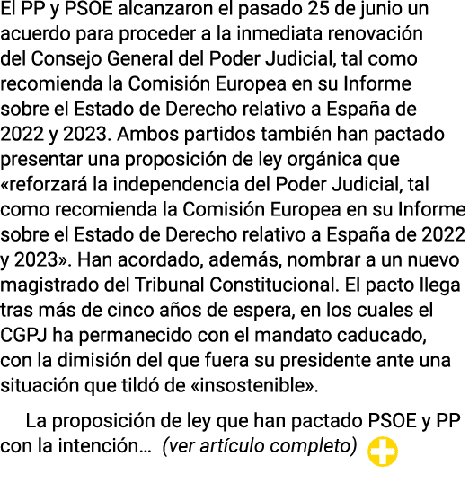 El PP y PSOE alcanzaron el pasado 25 de junio un acuerdo para proceder a la inmediata renovación del Consejo General    