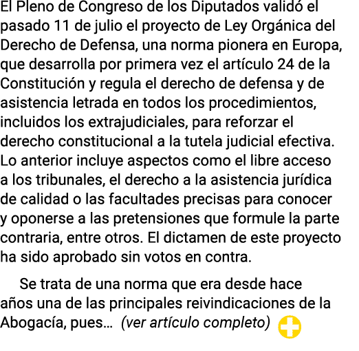 El Pleno de Congreso de los Diputados validó el pasado 11 de julio el proyecto de Ley Orgánica del Derecho de Defensa   