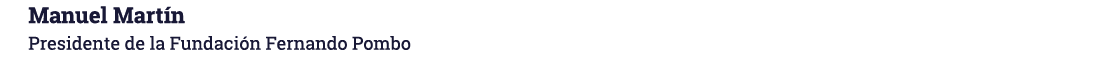 Manuel Martín Presidente de la Fundación Fernando Pombo