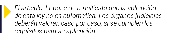  El artículo 11 pone de manifiesto que la aplicación de esta ley no es automática  Los órganos judiciales deberán val   