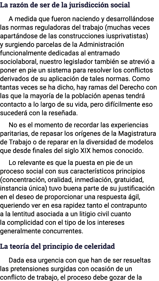 La razón de ser de la jurisdicción social A medida que fueron naciendo y desarrollándose las normas reguladoras del t   