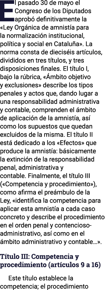El pasado 30 de mayo el Congreso de los Diputados aprobó definitivamente la  Ley Orgánica de amnistía para la normali   