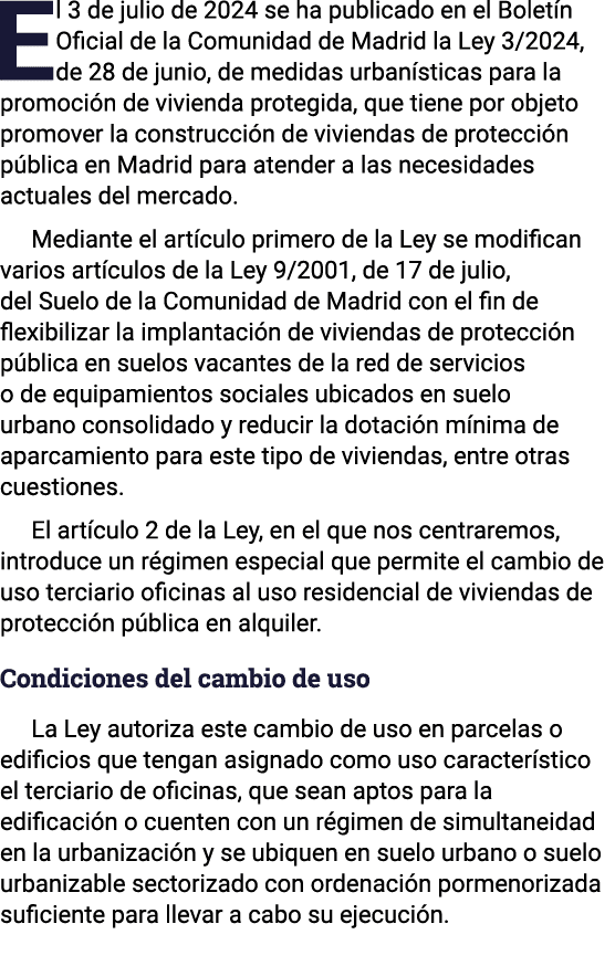 El 3 de julio de 2024 se ha publicado en el Boletín Oficial de la Comunidad de Madrid la Ley 3 2024, de 28 de junio,    