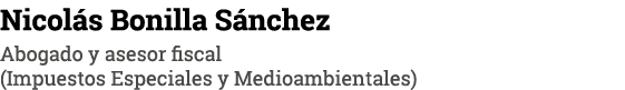 Nicolás Bonilla Sánchez Abogado y asesor fiscal (Impuestos Especiales y Medioambientales)