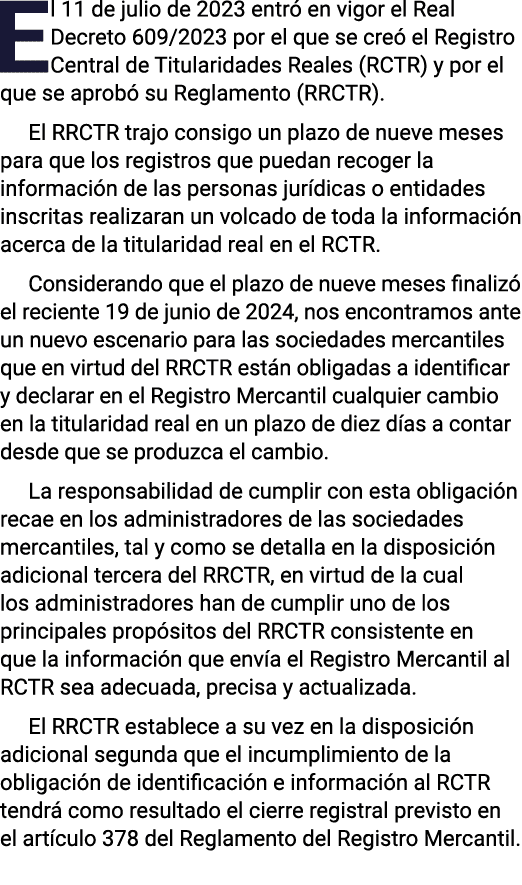 El 11 de julio de 2023 entró en vigor el Real Decreto 609 2023 por el que se creó el Registro Central de Titularidade   