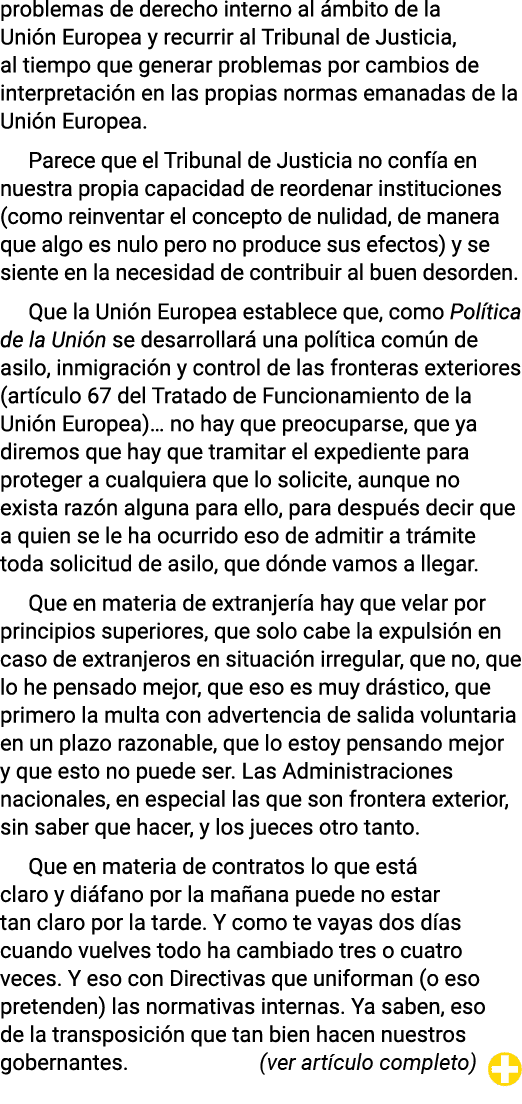 problemas de derecho interno al ámbito de la Unión Europea y recurrir al Tribunal de Justicia, al tiempo que generar    