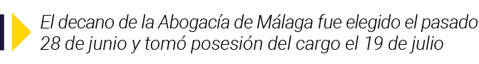  El decano de la Abogacía de Málaga fue elegido el pasado 28 de junio y tomó posesión del cargo el 19 de julio