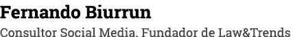 Fernando Biurrun Consultor Social Media  Fundador de Law&Trends