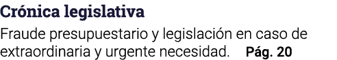 Crónica legislativa Fraude presupuestario y legislación en caso de extraordinaria y urgente necesidad  Pág  20