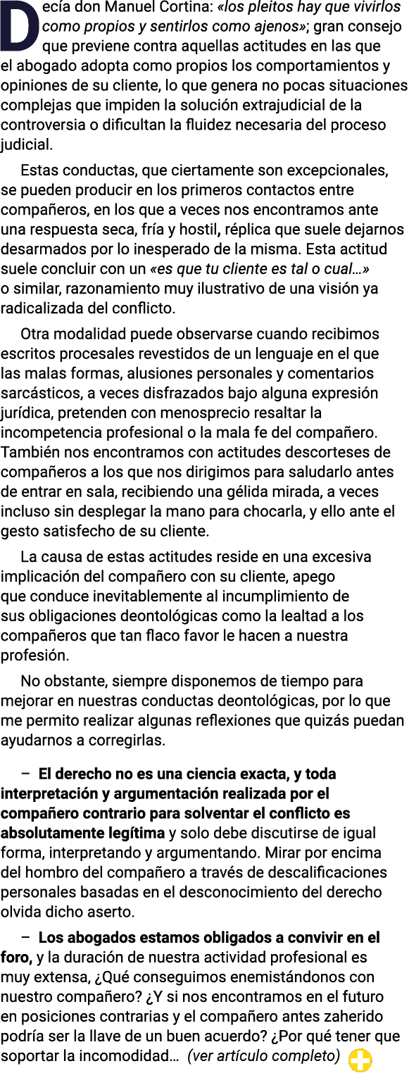Decía don Manuel Cortina:  los pleitos hay que vivirlos como propios y sentirlos como ajenos ; gran consejo que previ   