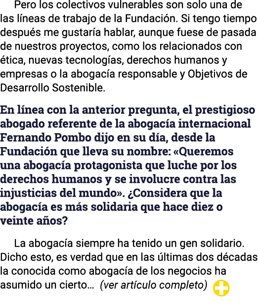 Pero los colectivos vulnerables son solo una de las líneas de trabajo de la Fundación  Si tengo tiempo después me gus   