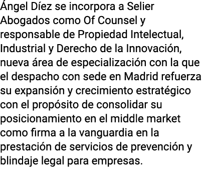Ángel Díez se incorpora a Selier Abogados como Of Counsel y responsable de Propiedad Intelectual, Industrial y Derech   