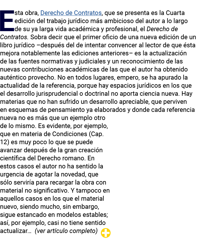Esta obra, Derecho de Contratos, que se presenta es la Cuarta edición del trabajo jurídico más ambicioso del autor a    