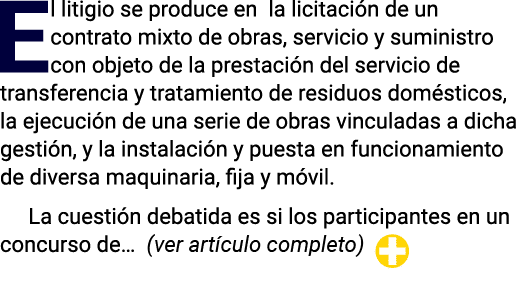 El litigio se produce en la licitación de un contrato mixto de obras, servicio y suministro con objeto de la prestaci   
