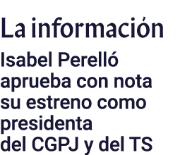 La información Isabel Perelló aprueba con nota su estreno como presidenta del CGPJ y del TS