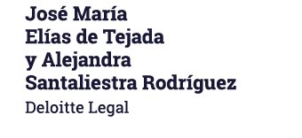 José María Elías de Tejada y Alejandra Santaliestra Rodríguez Deloitte Legal