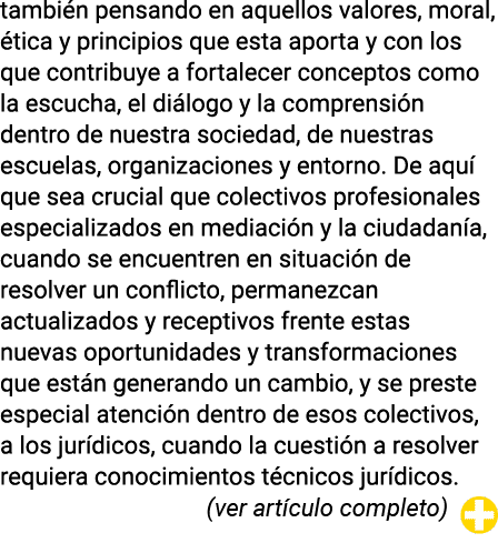 también pensando en aquellos valores, moral, ética y principios que esta aporta y con los que contribuye a fortalecer   