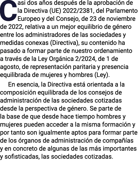 Casi dos años después de la aprobación de la Directiva (UE) 2022 2381, del Parlamento Europeo y del Consejo, de 23 de   