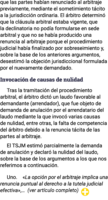 que las partes habían renunciado al arbitraje previamente, mediante el sometimiento tácito a la jurisdicción ordinari   