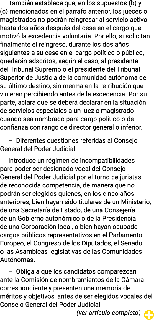 También establece que, en los supuestos (b) y (c) mencionados en el párrafo anterior, los jueces o magistrados no pod   