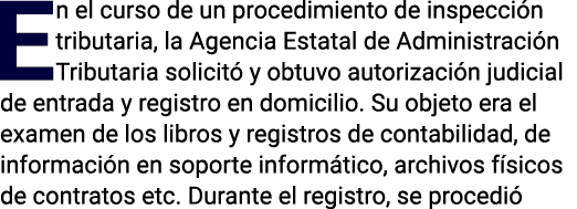 En el curso de un procedimiento de inspección tributaria, la Agencia Estatal de Administración Tributaria solicitó y    
