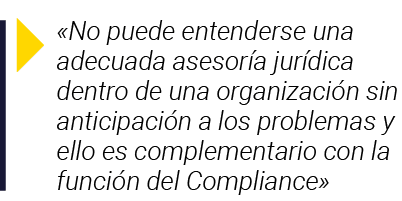   No puede entenderse una adecuada asesoría jurídica dentro de una organización sin anticipación a los problemas y el   