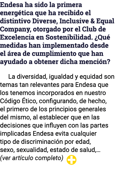 Endesa ha sido la primera energética que ha recibido el distintivo Diverse, Inclusive & Equal Company, otorgado por e   