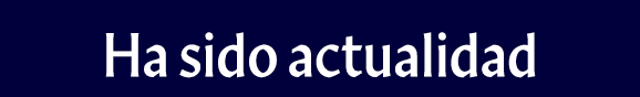 Ha sido actualidad