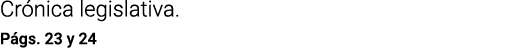 Crónica legislativa  Págs  23 y 24