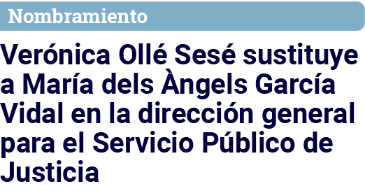 Nombramiento Verónica Ollé Sesé sustituye a María dels Àngels García Vidal en la dirección general para el Servicio P   