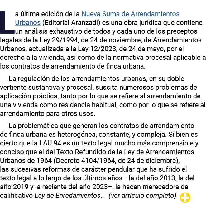 La última edición de la Nueva Suma de Arrendamientos Urbanos (Editorial Aranzadi) es una obra jurídica que contiene u   
