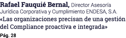 Rafael Fauquié Bernal, Director Asesoría Jurídica Corporativa y Cumplimiento ENDESA, S A   Las organizaciones precisa   