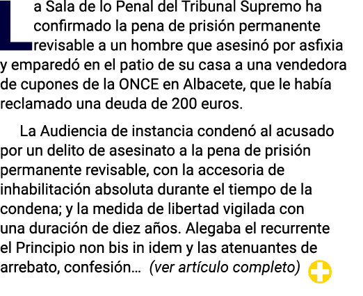 La Sala de lo Penal del Tribunal Supremo ha confirmado la pena de prisión permanente revisable a un hombre que asesin   