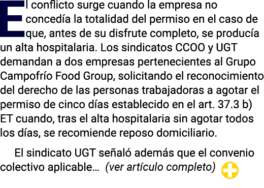 El conflicto surge cuando la empresa no concedía la totalidad del permiso en el caso de que, antes de su disfrute com   