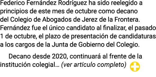 Federico Fernández Rodríguez ha sido reelegido a principios de este mes de octubre como decano del Colegio de Abogado   