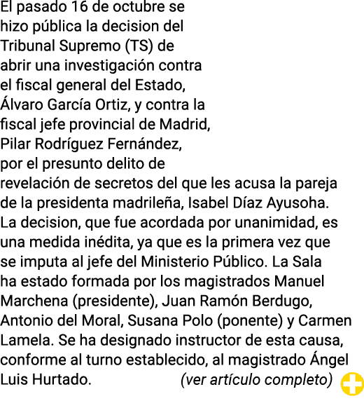 El pasado 16 de octubre se hizo pública la decision del Tribunal Supremo (TS) de abrir una investigación contra el fi   
