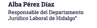 Alba Pérez Díaz Responsable del Departamento Jurídico Laboral de Hidalgo 