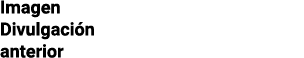 Imagen Divulgación anterior