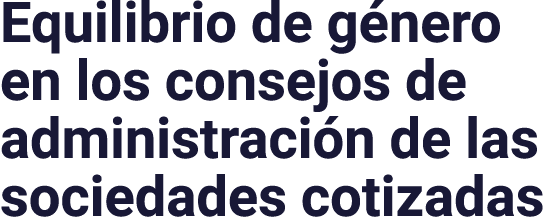 Equilibrio de género en los consejos de administración de las sociedades cotizadas