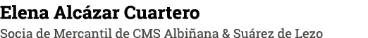 Elena Alcázar Cuartero Socia de Mercantil de CMS Albiñana & Suárez de Lezo