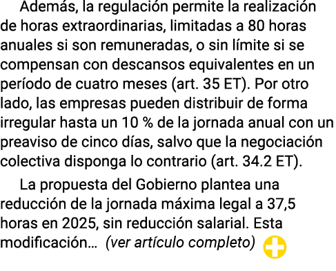 Además, la regulación permite la realización de horas extraordinarias, limitadas a 80 horas anuales si son remunerada   