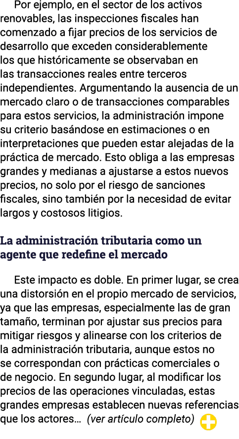 Por ejemplo, en el sector de los activos renovables, las inspecciones fiscales han comenzado a fijar precios de los s   