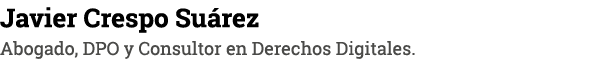 Javier Crespo Suárez Abogado, DPO y Consultor en Derechos Digitales 