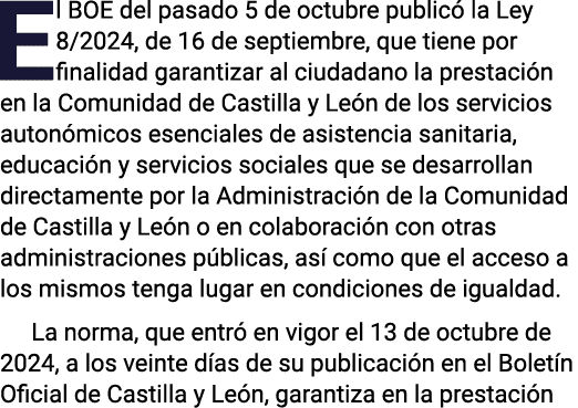 El BOE del pasado 5 de octubre publicó la Ley 8 2024, de 16 de septiembre, que tiene por finalidad garantizar al ciud   