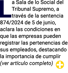 La Sala de lo Social del Tribunal Supremo, a través de la sentencia 874 2024 de 5 de junio, aclara las condiciones en   