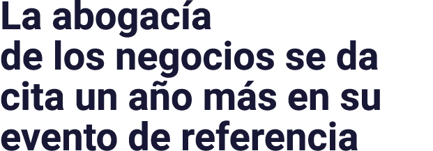 La abogacía de los negocios se da cita un año más en su evento de referencia